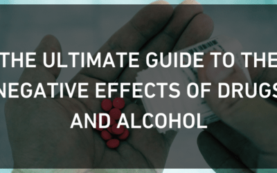 The Ultimate Guide to the Negative Effects of Drugs and Alcohol